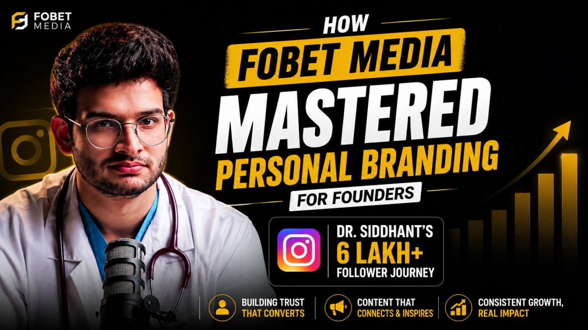 How Fobet Media Mastered Personal Branding for Founders: Dr. Siddhant’s 6 Lakh Follower Journey