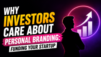 Why Investors Care About Personal Branding